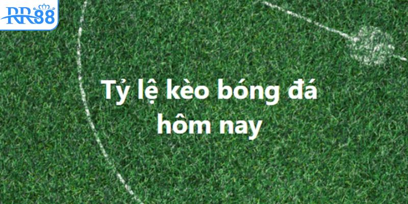 chi-tiet-thong-tin-ty-le-keo-bong-da-hom-nay