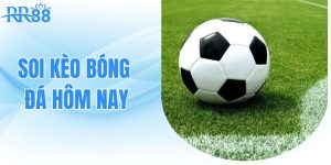 soi-keo-bong-da-hom-nay
