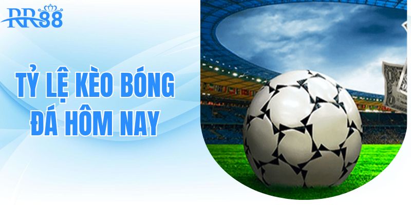ty-le-keo-bong-da-hom-nay